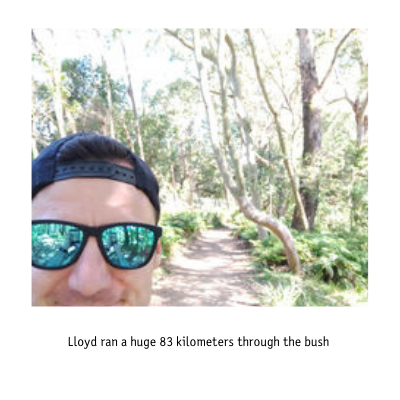 Lloyd ran a huge 83 kilometres through the bush