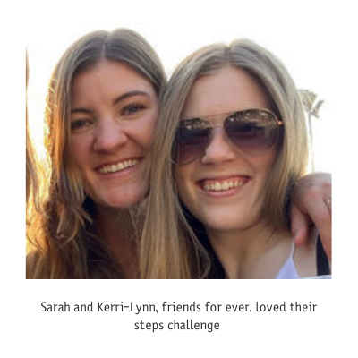 Sarah and Kerri-Lynn, friends for ever, loved their steps challenge